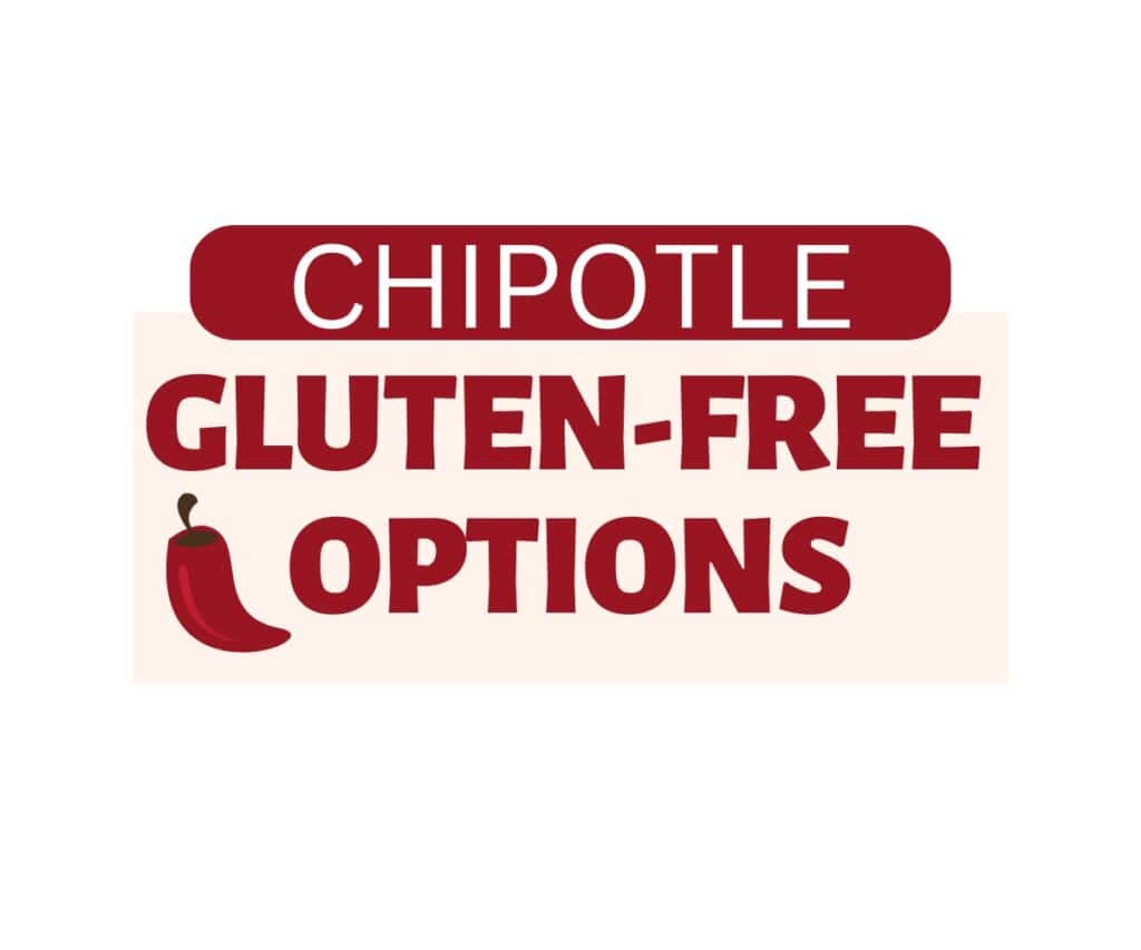 Chipotle gluten free menu guide 2025