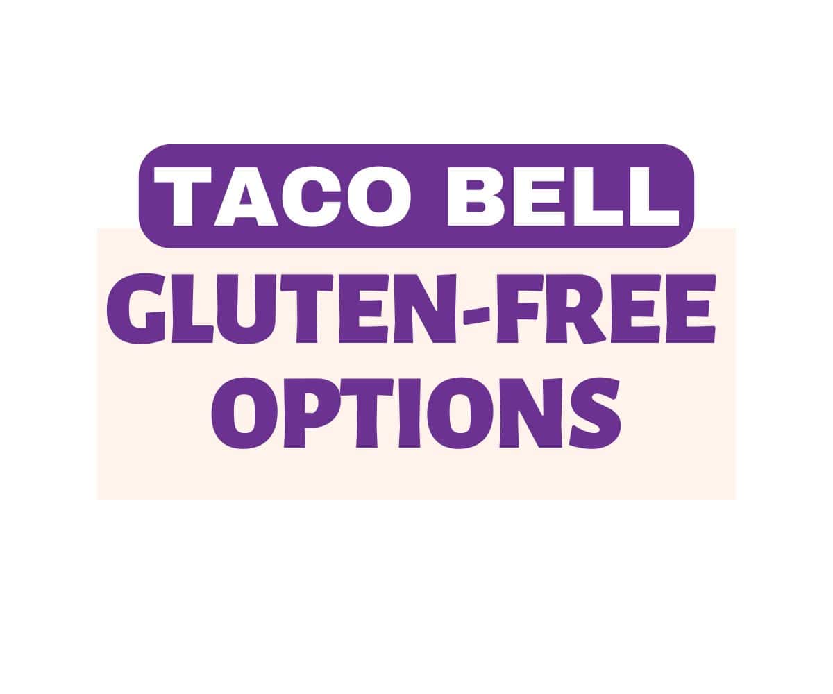 White and Purple text that reads: Taco Bell Gluten-Free Options